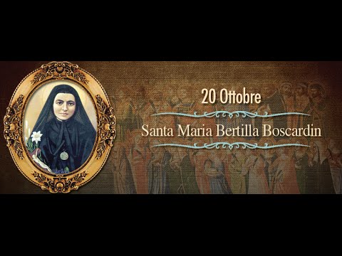 OKTOBER 20 SANTA MARIA BERTILLA BOSCARDIN. Doa