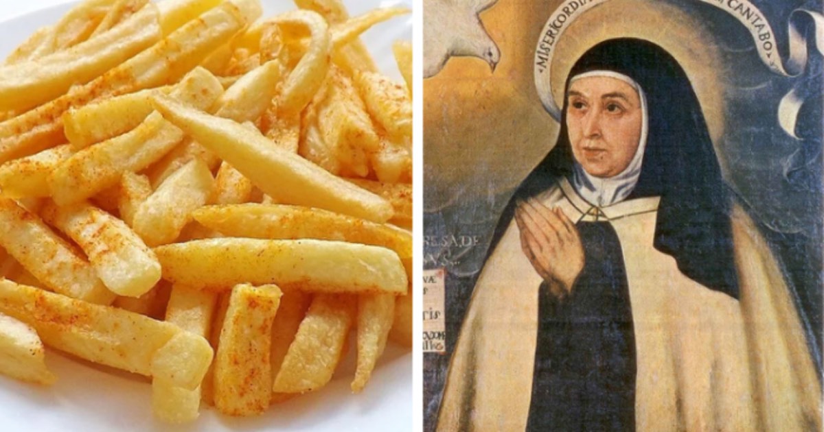 Fu Santa Teresa de Avila a inventare le patatine fritte? È vero?